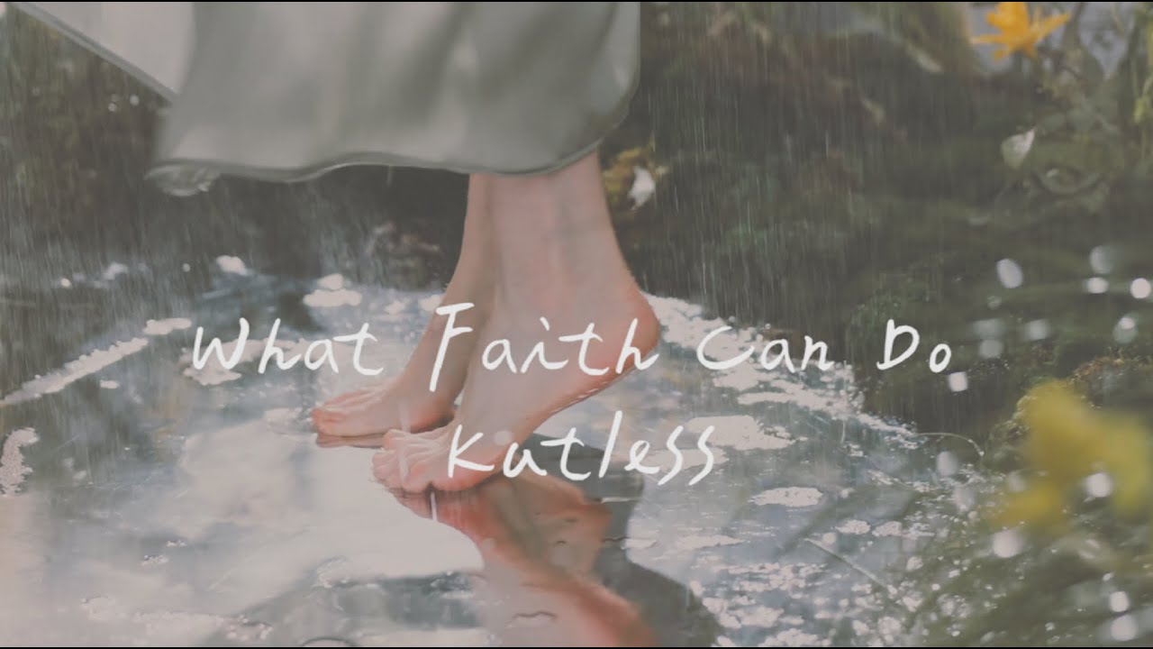 Kutless - What Faith Can Do信心能做的事 （英文詩歌、中文歌詞）