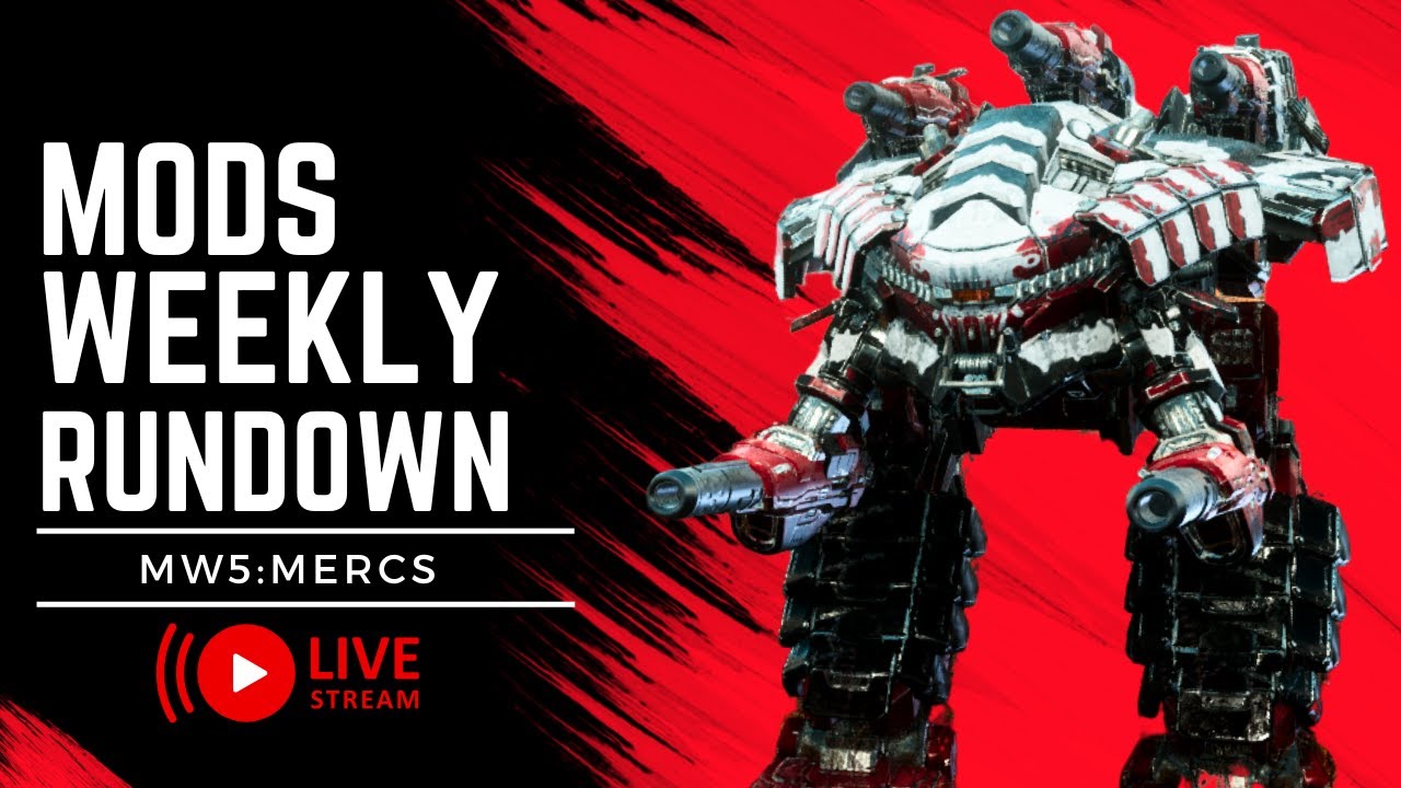 Mods Weekly Rundown Live Stream | MW5:Mercs Modded