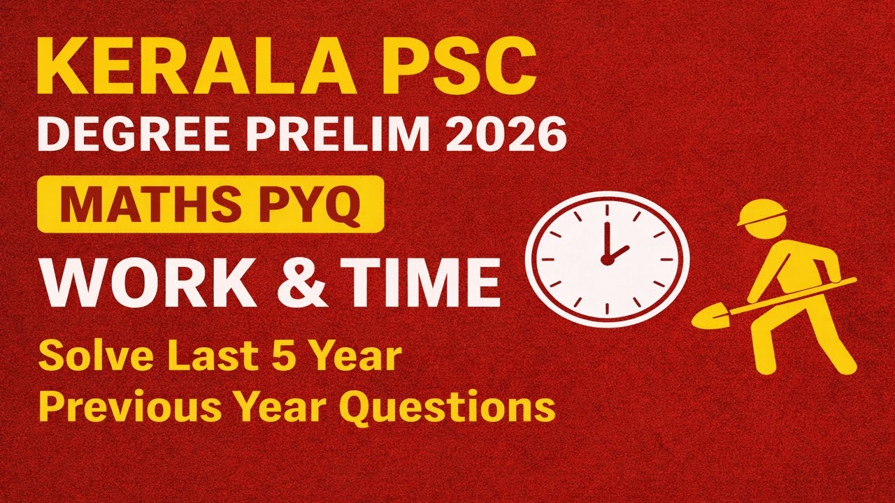 DEGREE PRELIMS  2026 MATHS PYQ  : WORK & TIME - Solve Last 5 Year Previous  Year Questions