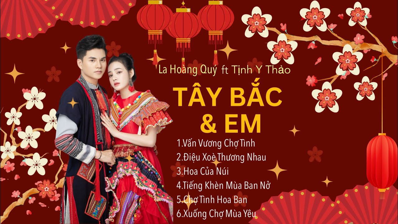 La Hoàng Quý & Tịnh Y Thảo || Album MV Tây Bắc Gây Nghiện Hot Nhất Hiện Nay || Vấn Vương chợ Tình...