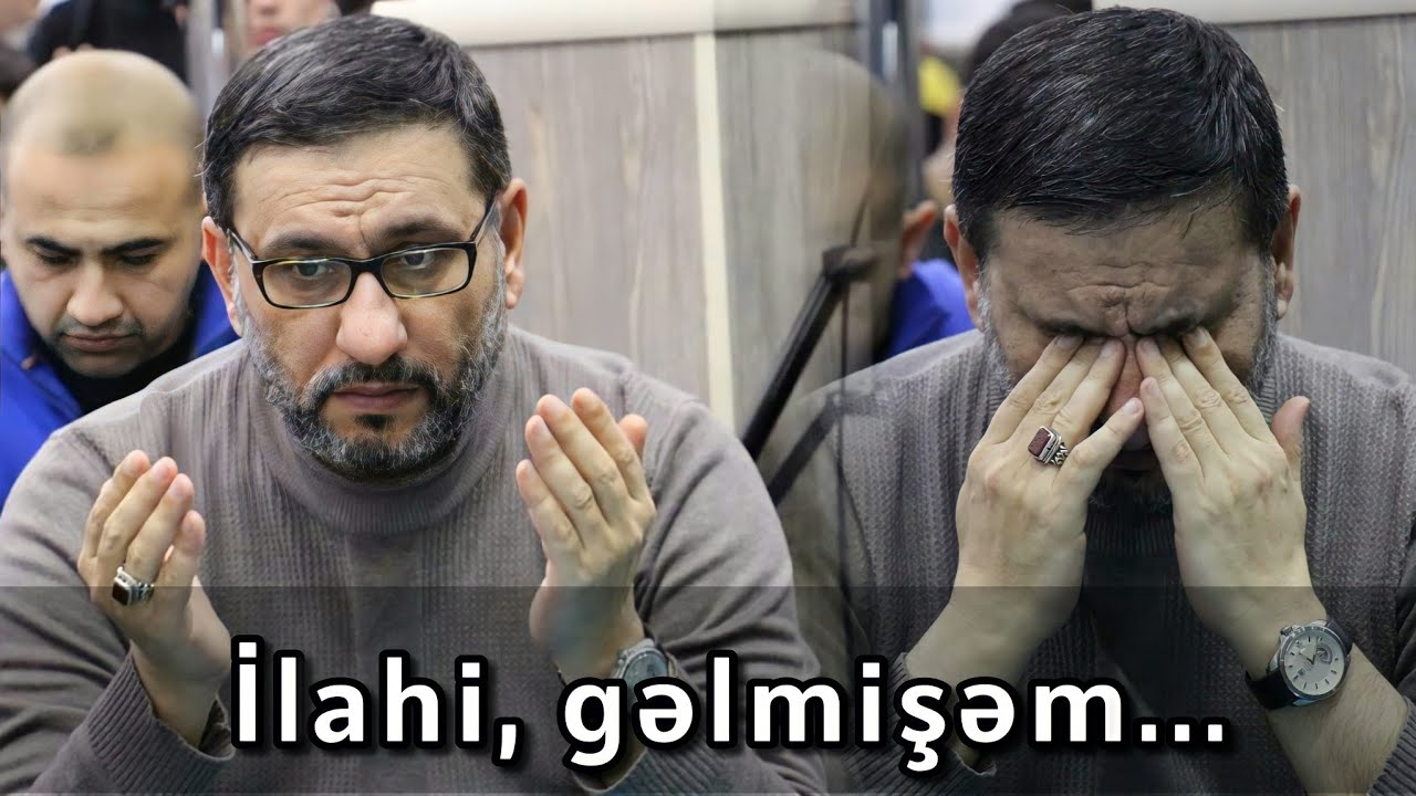 İlahi gəlmişəm, məni bağışla - QƏDR GECƏSİNİN MÜNACATI - Hacı Şahin