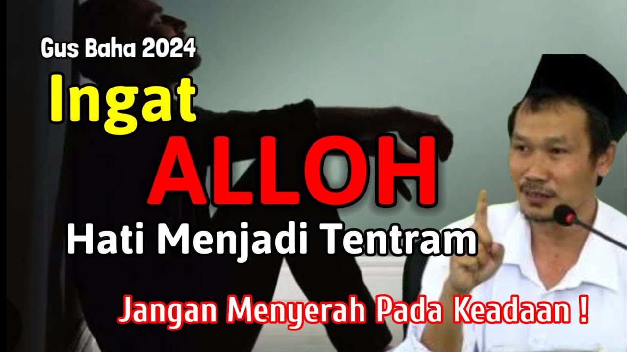 GUS BAHA || INGAT ALLOH HATI MENJADI TENTRAM @ngajigusbaha82