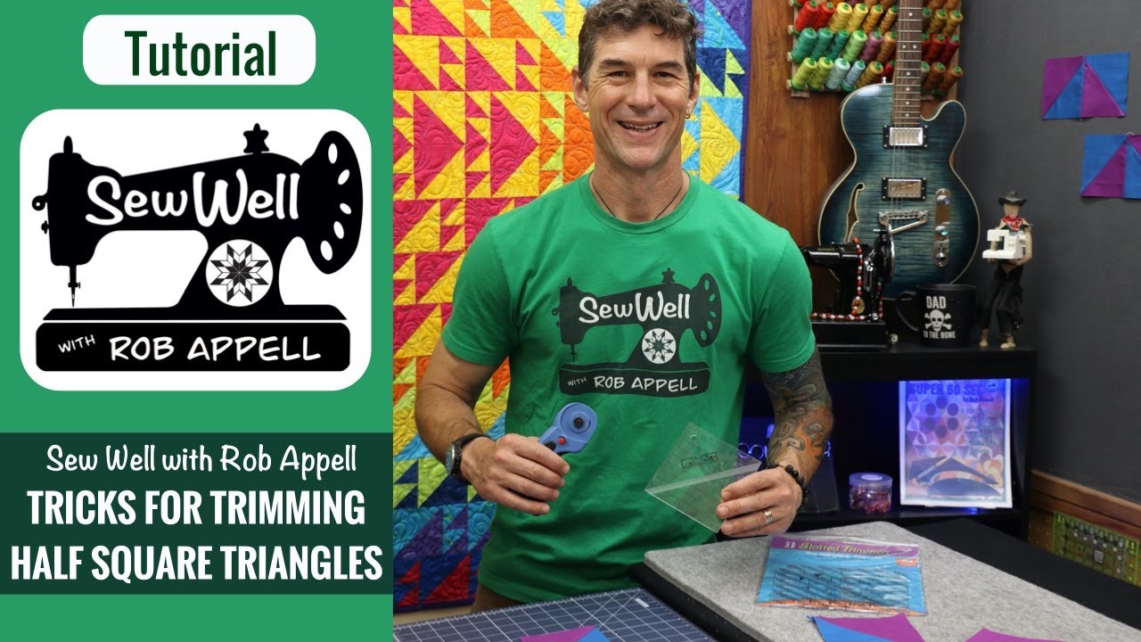 Tricks For Trimming Half Square Triangles - Sew Well with Rob Appell