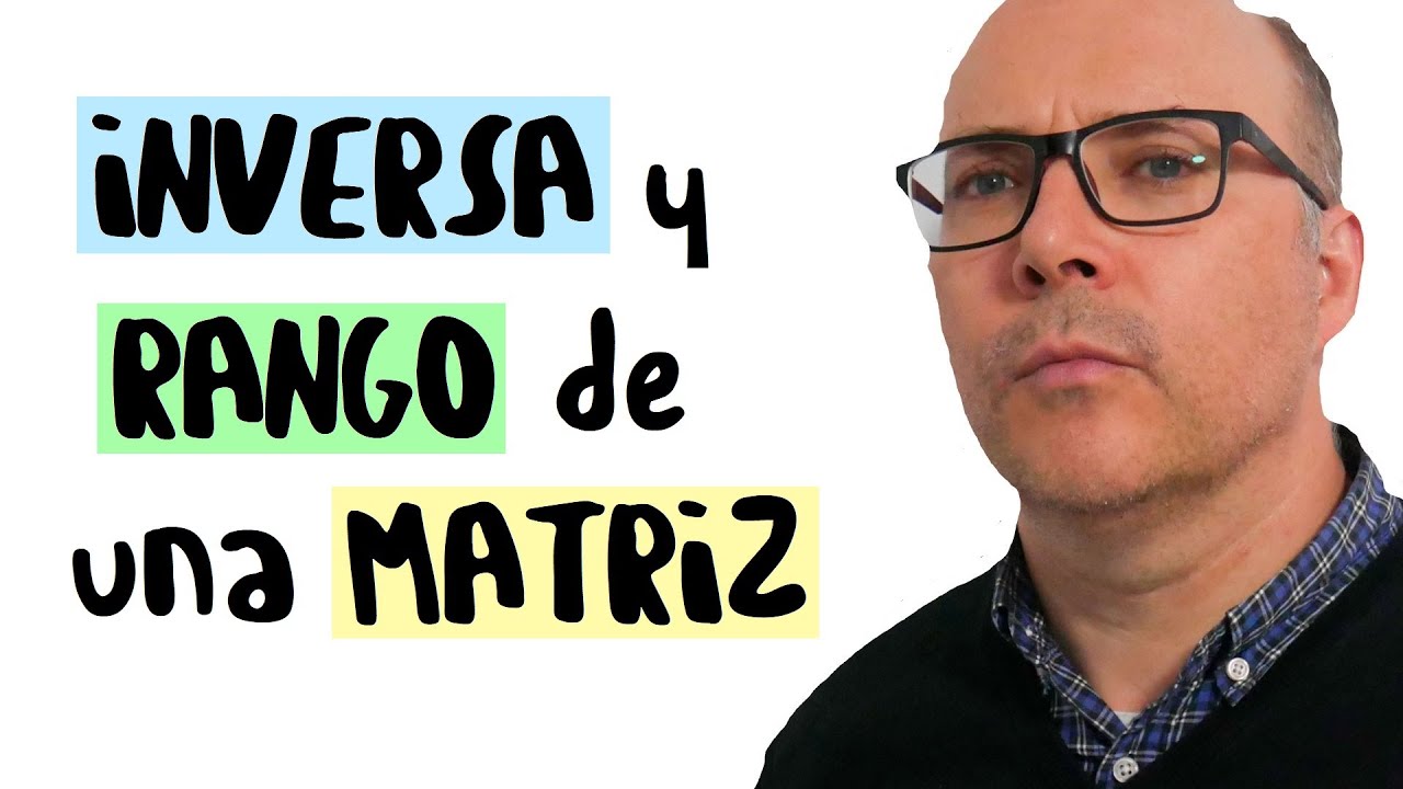 INVERSA de una MATRIZ y RANGO, Inversa de matrices y rangos de matrices