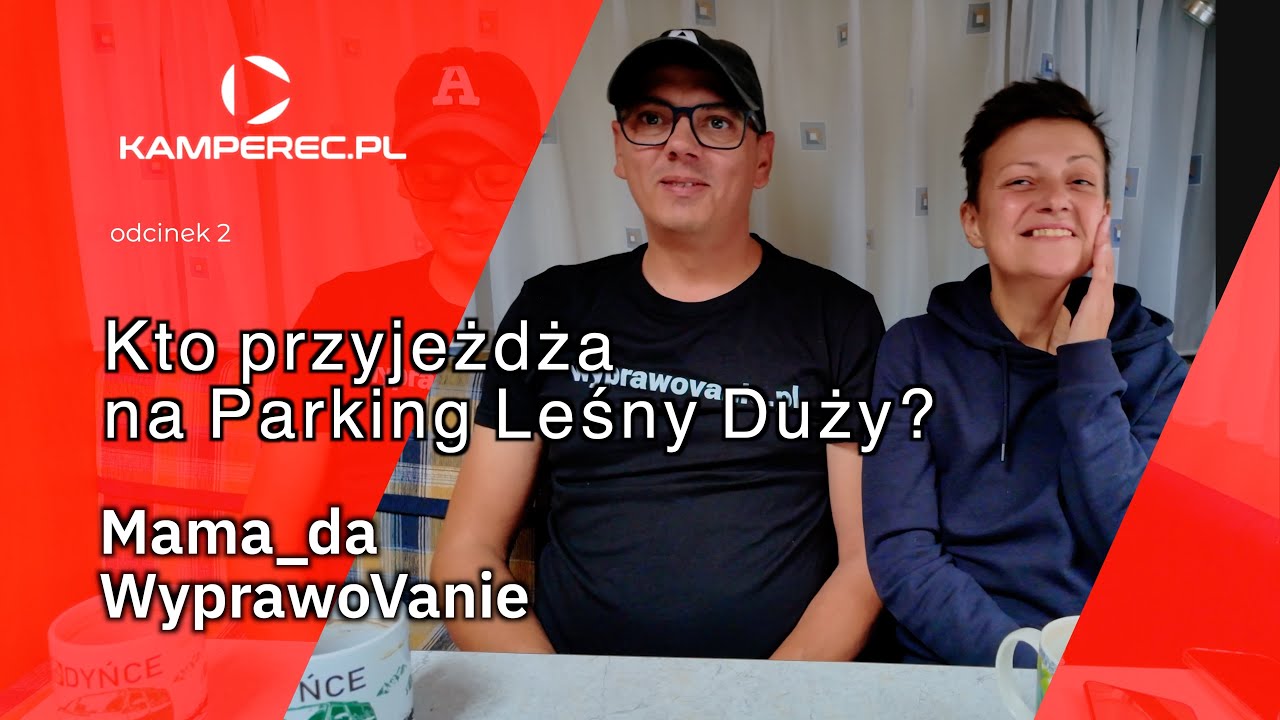 Kto przyjeżdża kamperem lub z przyczepą na Parking Leśny Duży na Mierzei Wiślanej?