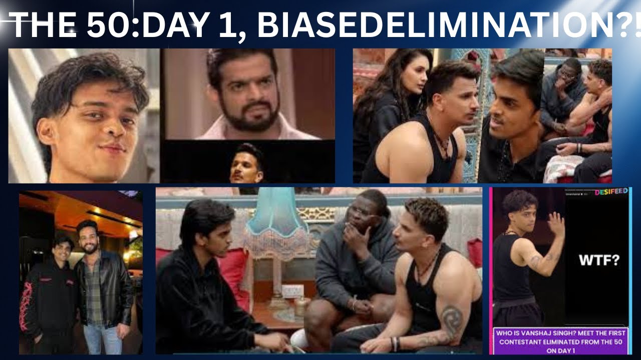 THE 50: First Day First Task & Unfair Eviction 😡 Vanshraj Singh is Eliminated😱