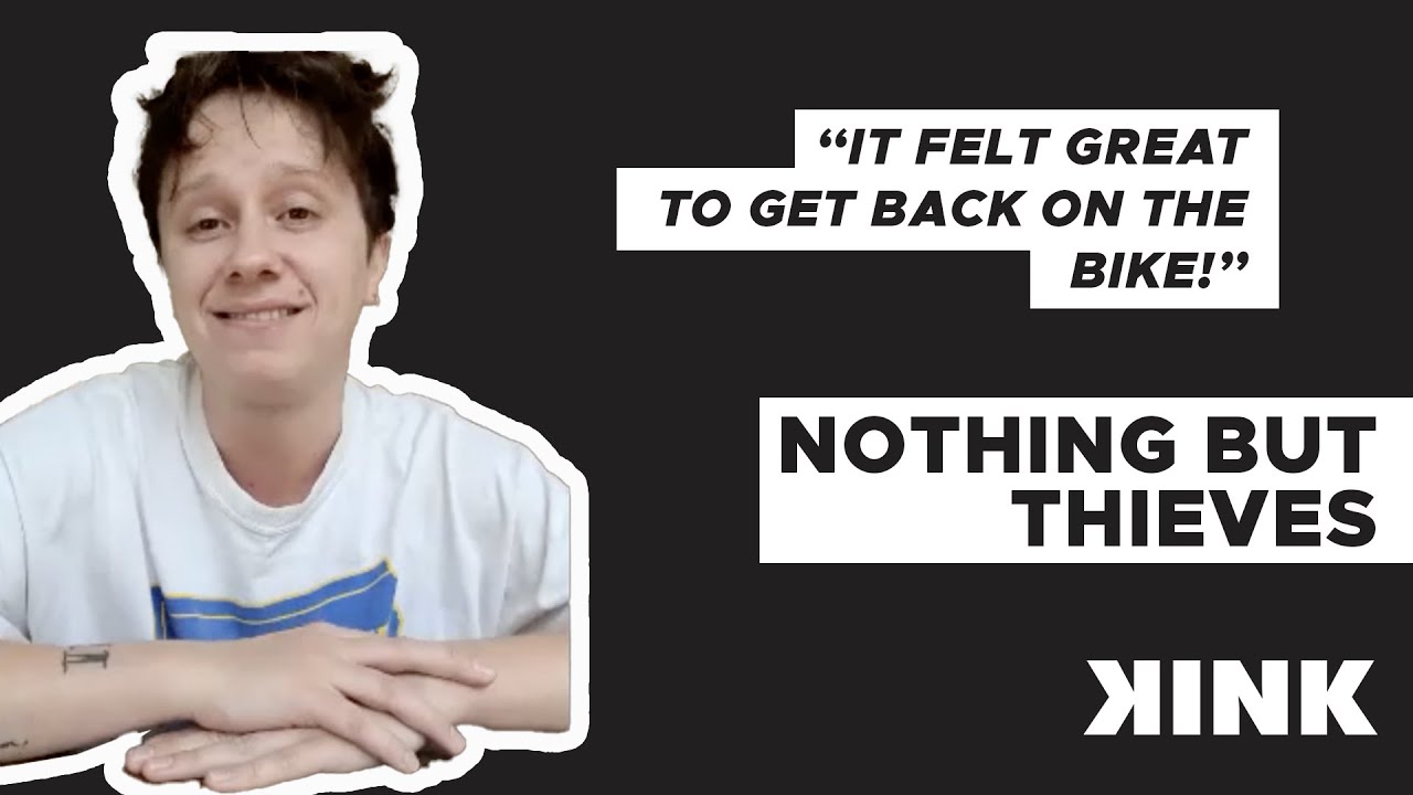 KINK In Touch With... Nothing But Thieves