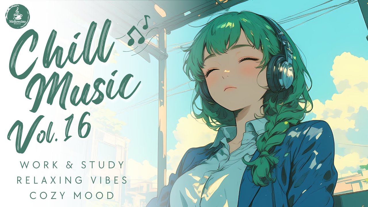 Chill Music Vol.16 | Airy Pop & Serene Vibes | Soft Background Music for Work & Reading