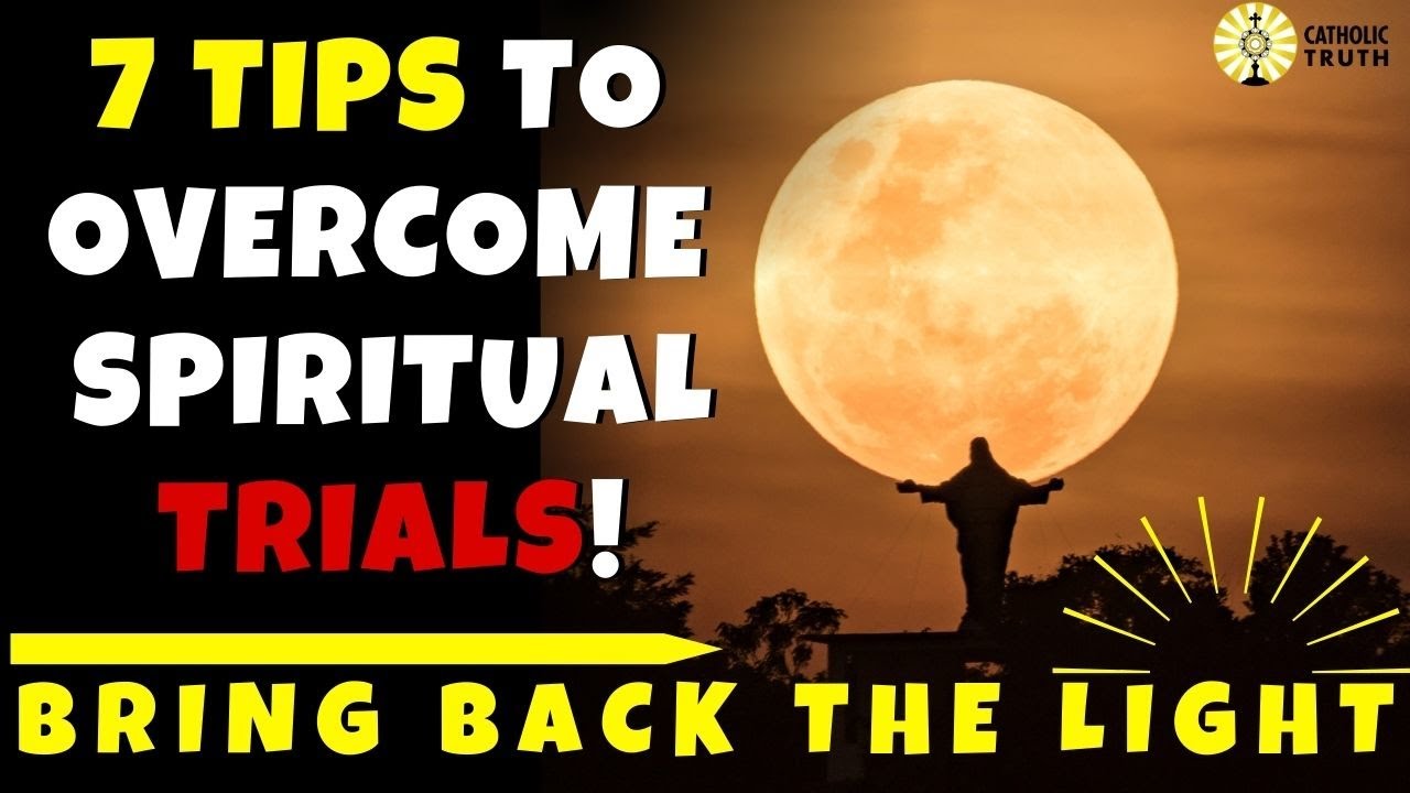 7 Tips for Overcoming Spiritual Dryness (Spiritual DARKNESS!)