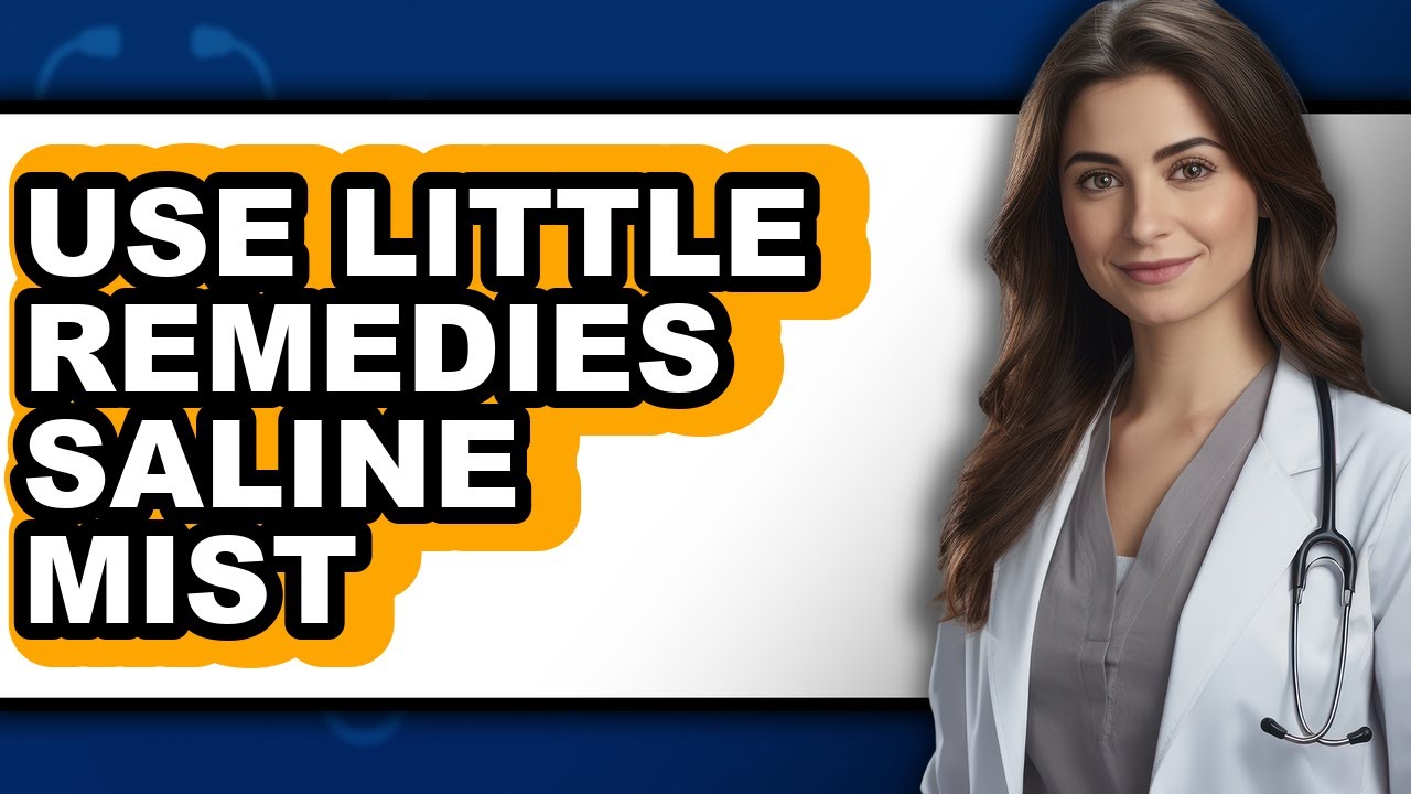 How to Use Little Remedies Saline Mist (updated)