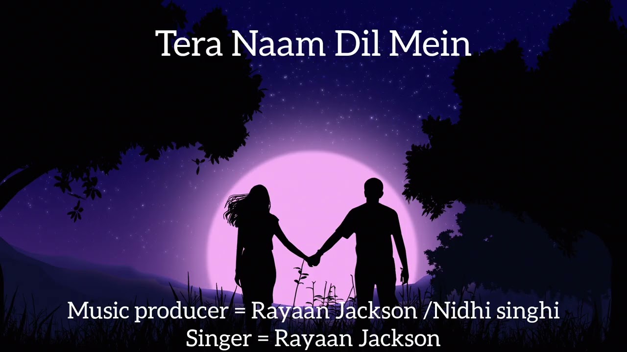 TERA___NAAM____DIL____MEIN ___HINDI ____SONG 