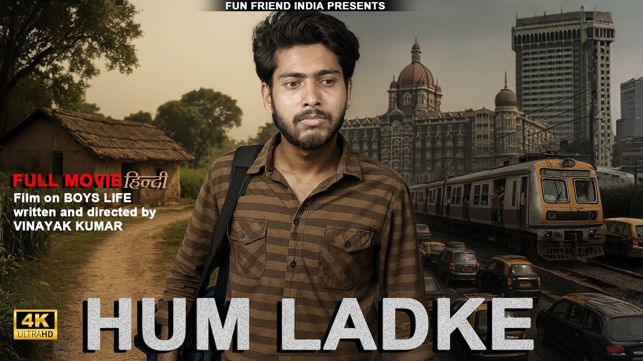 || HUM LADKE || Full movie on boys struggle life  #humladke Vinay Kumar || FUN FRIEND INDIA ||