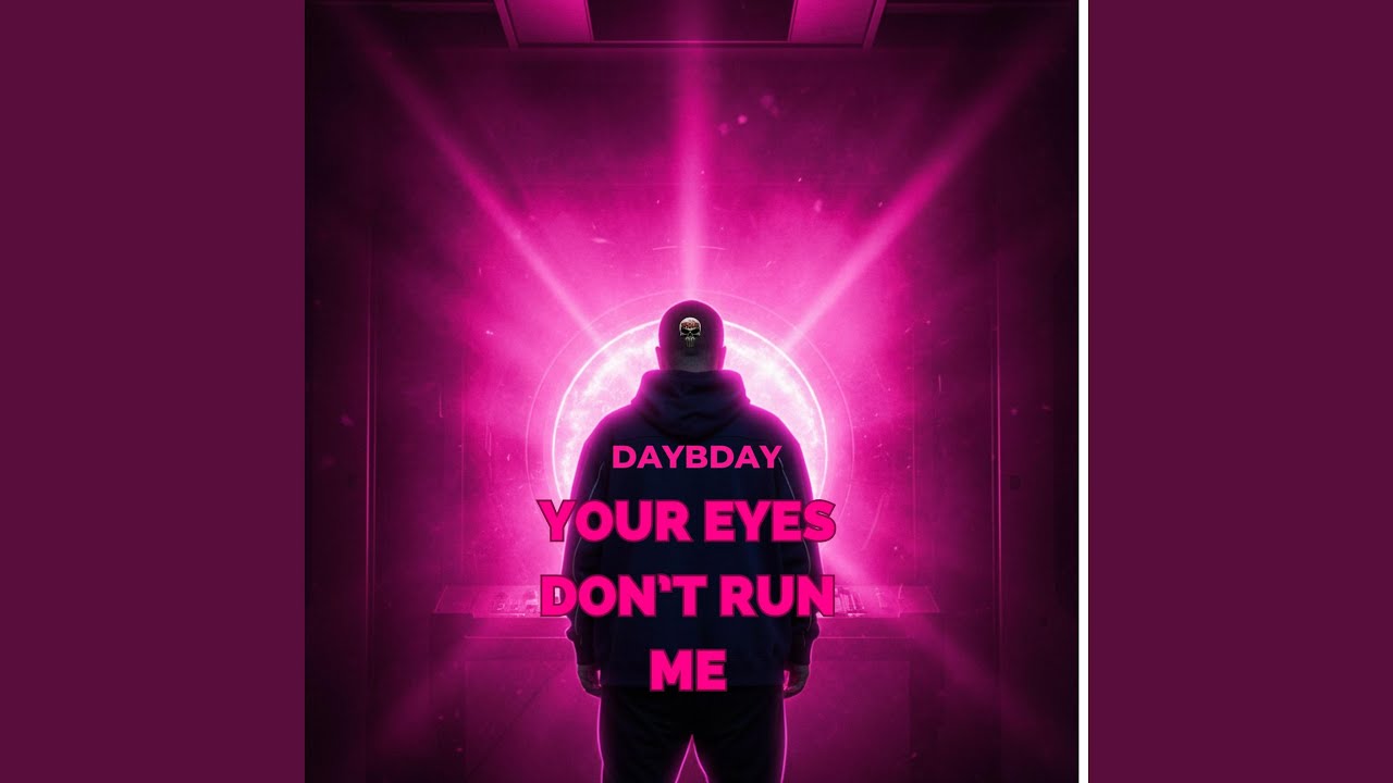 Your Eyes Don’t Run Me