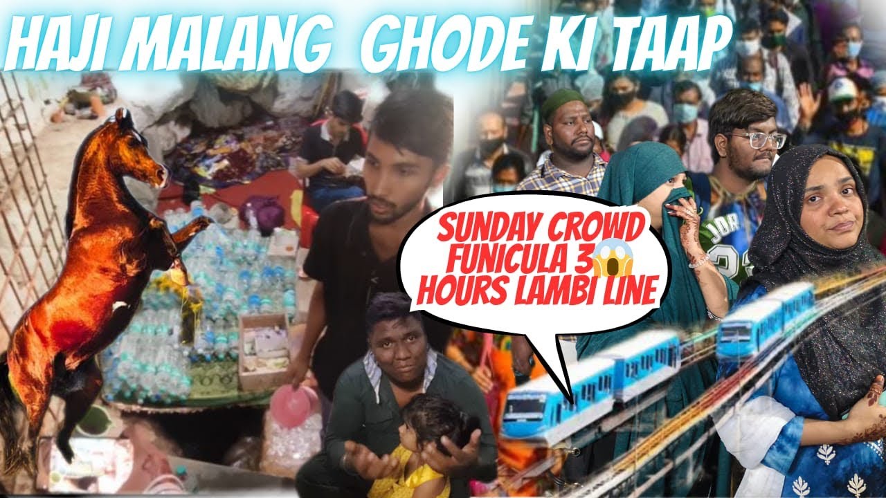 Ghode🐴 ki Taap ka Paani | Haji Malang | Funicular ￼Ke Liye Lagaye 3Hours Lambi Line | Final￼ Part ￼￼