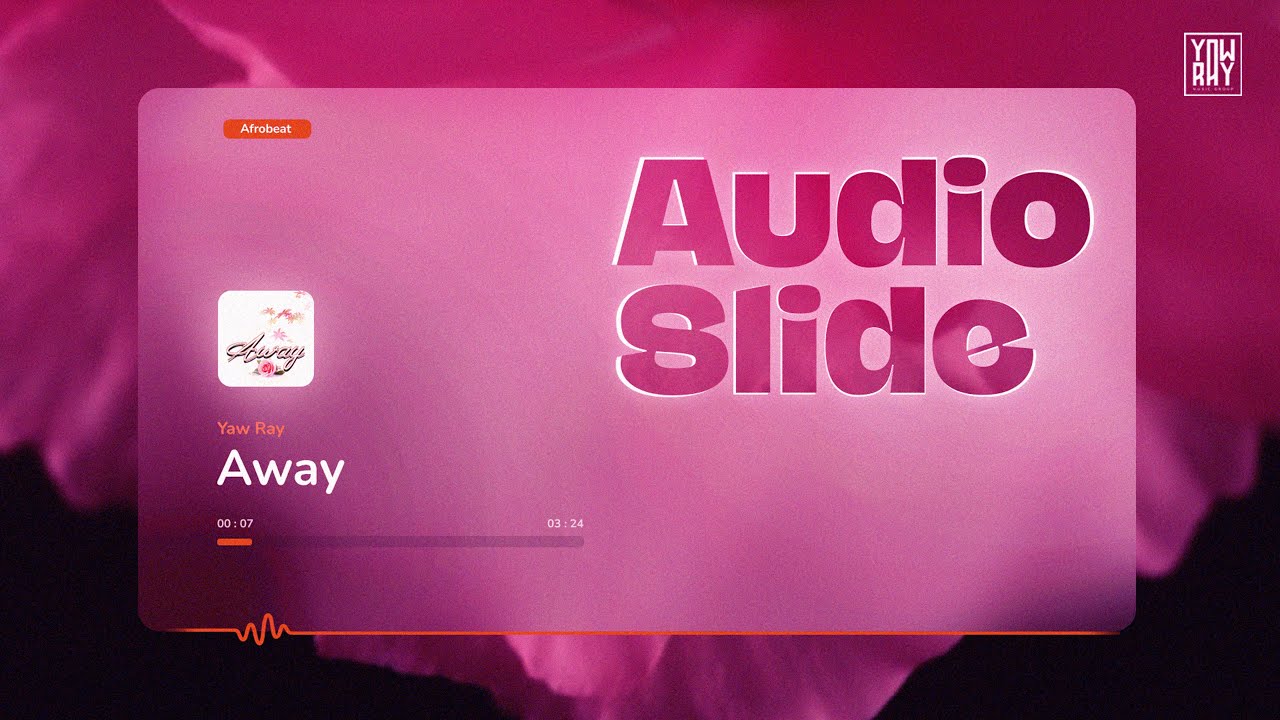 Yaw Ray - Away (Official Audio Slide)