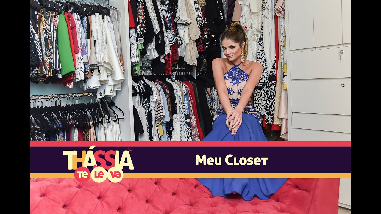 Thássia Te Leva: Tour pelo meu Closet