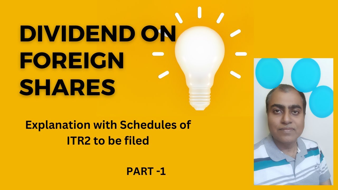 Dividend Income on Foreign Shares | Understanding DTAA | Schedules in ITR2  (With Example)