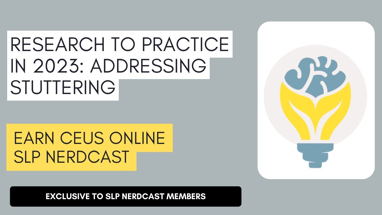 Research to Practice in 2023: Addressing Stuttering