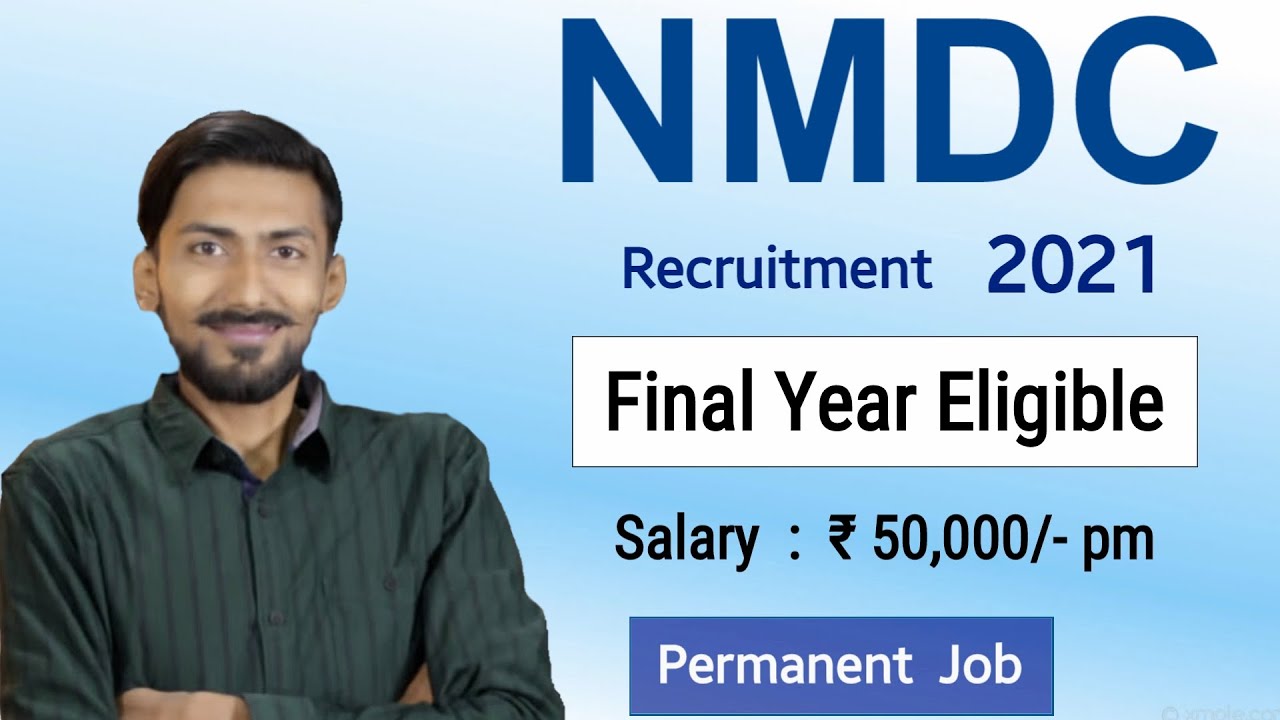NMDC recruitment 2021 | ₹50,000/- pm | Final Year Eligible | Executive Trainee | Permanent Job