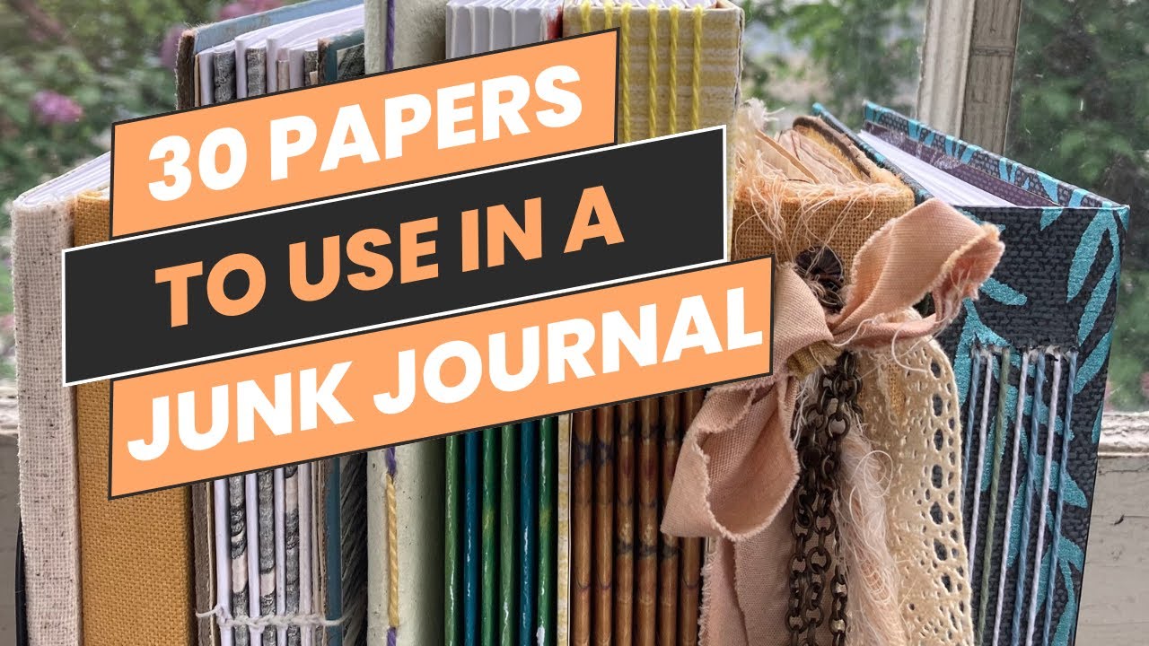 30 Types of Paper You Can Use in Your Junk Journal!