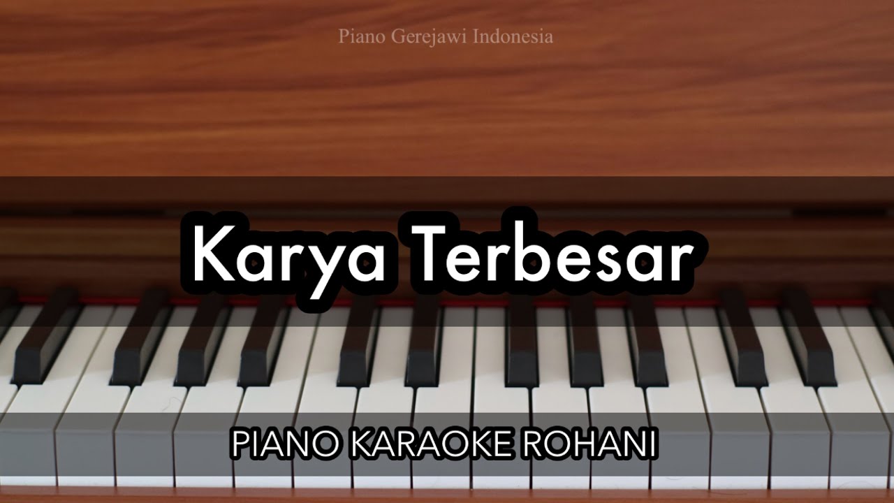 Karya Terbesar - Sari Simorangkir | Piano Karaoke Rohani