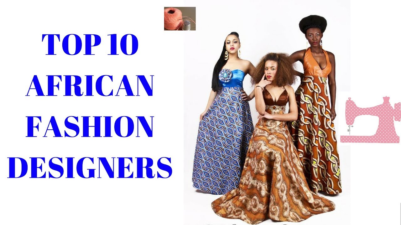 African Fashion Designers - Top 10 African Fashion Designers ( African wear)