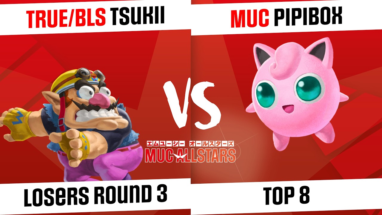 [MUC AllStars #19 - S2] Top 8 - TRUE/BLS | Tsukii (Wario) VS MUC | Pipibox (Jigglypuff)