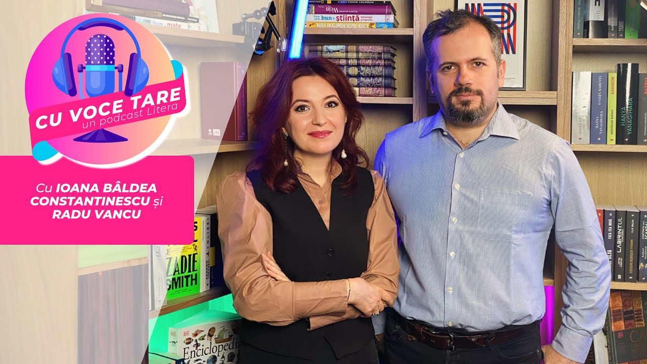 #CuVoceTare I Ioana Bâldea Constantinescu în dialog cu scriitorul Radu Vancu