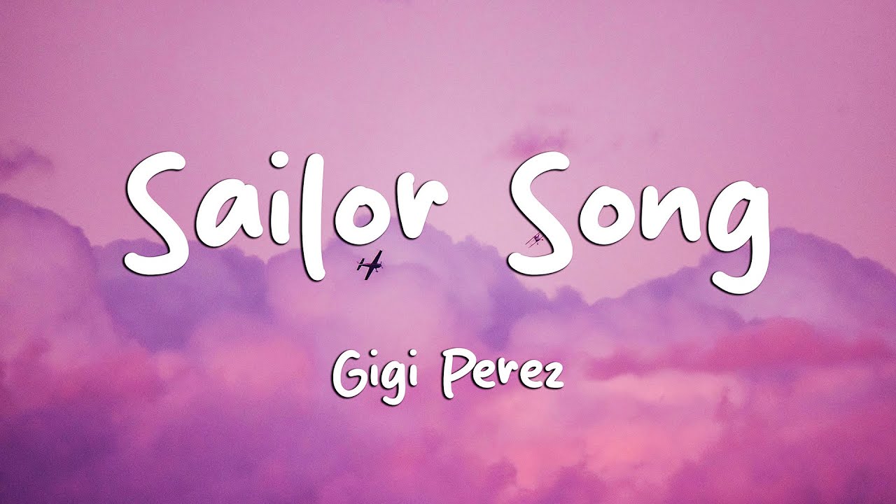 Gigi Perez - Sailor Song (Lyrics)