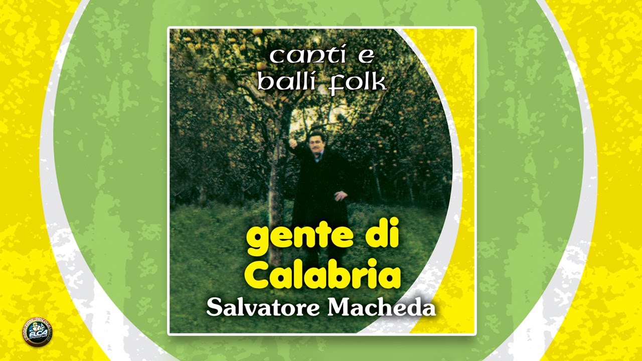 Salvatore Macheda - Gente di calabria - FULL ALBUM