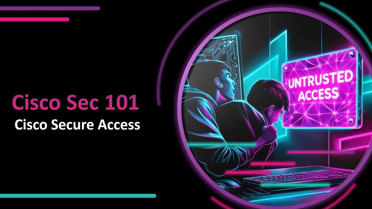 Cisco Security 101 - Secure Access