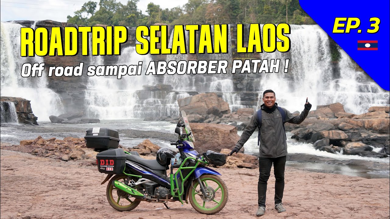 EP. 3 SELATAN LAOS | Day 6 : Off Road Sampai Absorber Patah