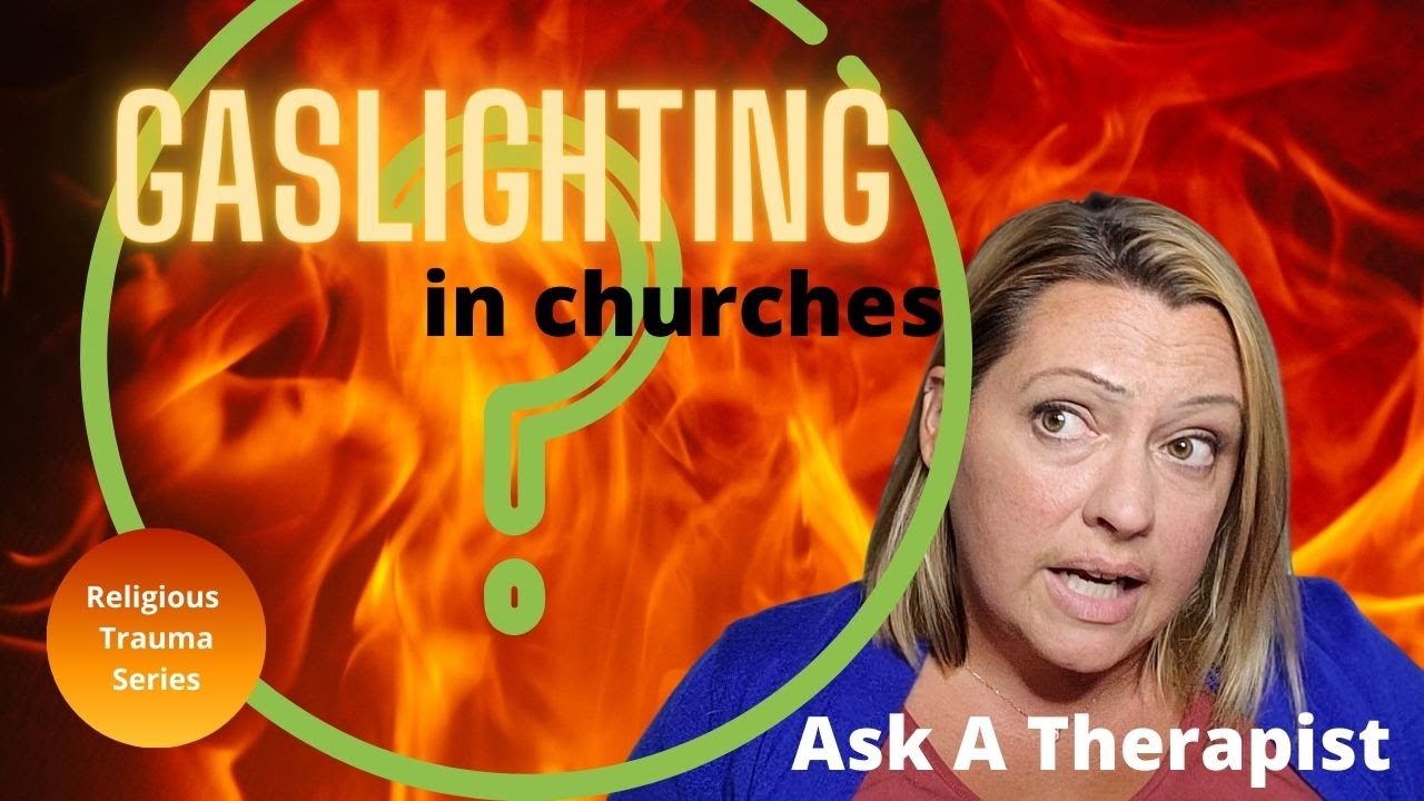 Ask a Therapist: Gaslighting in Churches; what it is and why it is a problem