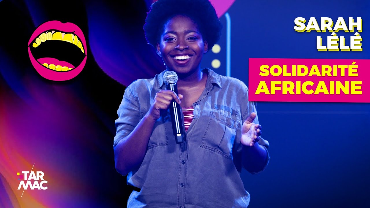 Sarah Lélé : la solidarité africaine • TARMAC COMEDY