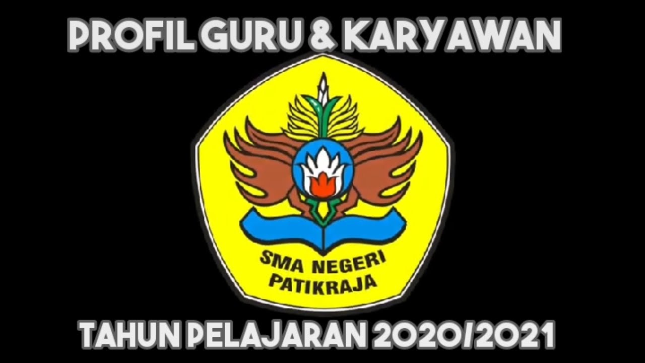 Profil Guru Dan Karyawan SMA Negeri 1 Patikraja Tahun Pelajaran 2020/2021 (Sinematik Official Video)