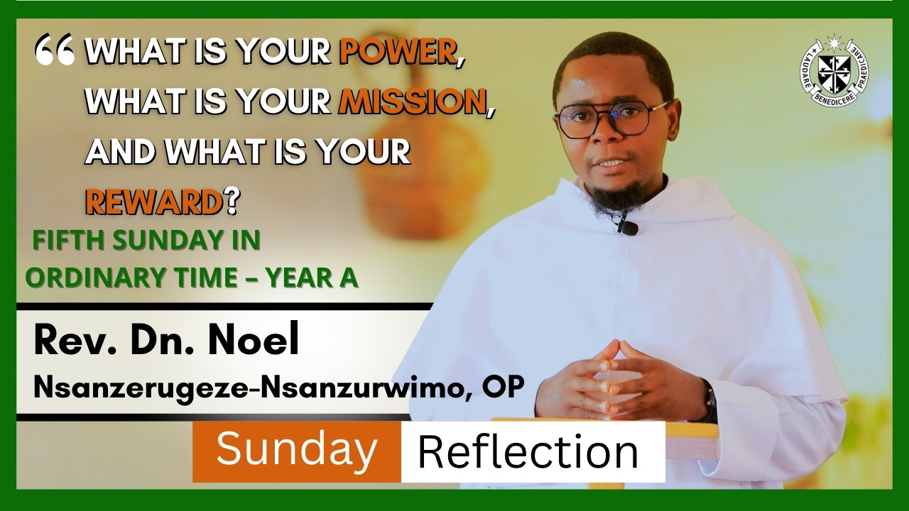 What Is Your Power, What Is Your Mission, and What Is Your Reward? | 5th Sunday in Ordinary Time ,A