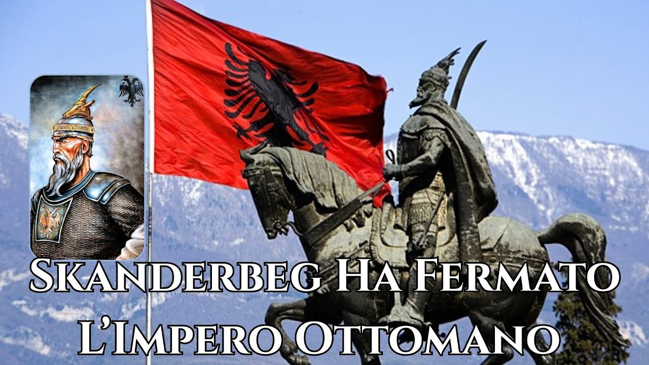 Come Skanderbeg Ha Fermato L&rsquo;Impero Ottomano!