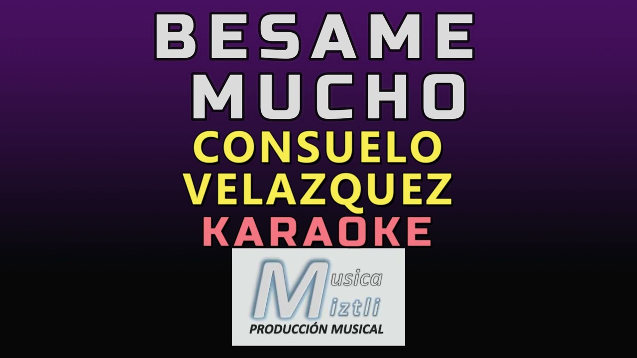 Bésame Mucho - Karaoke - Consuelo Velazquez