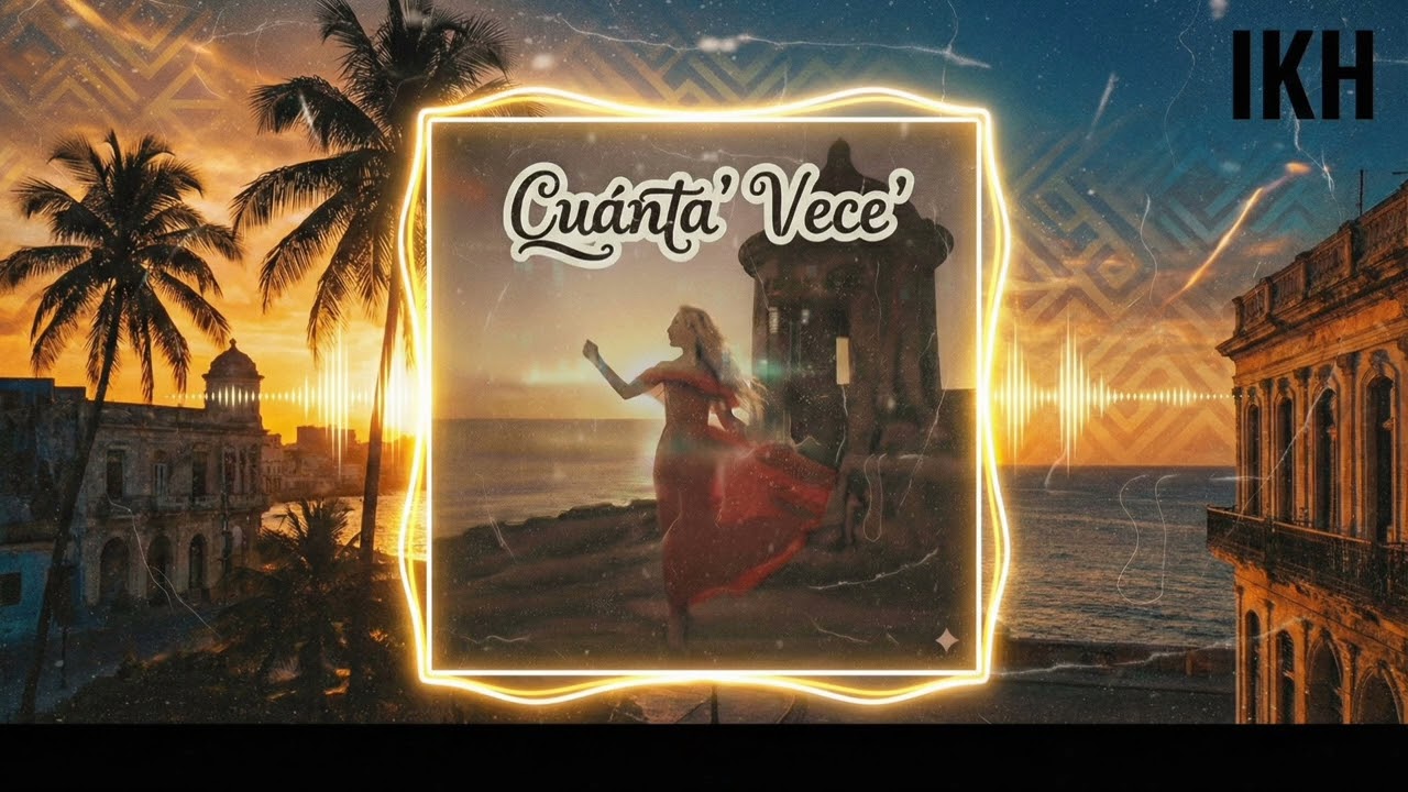 Cuanta Vece' (Latin Afro House Edit) - IKH