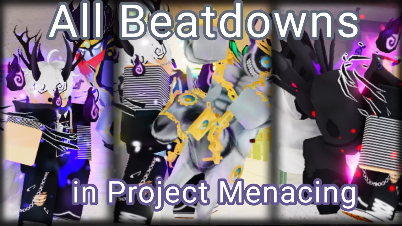 All Beatdowns in Project Menacing