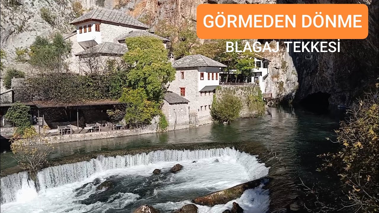 Mostar'dan Blagaj Tekkesi'ne Nasıl Gidilir? Ayrıntılı Bilgilendirme