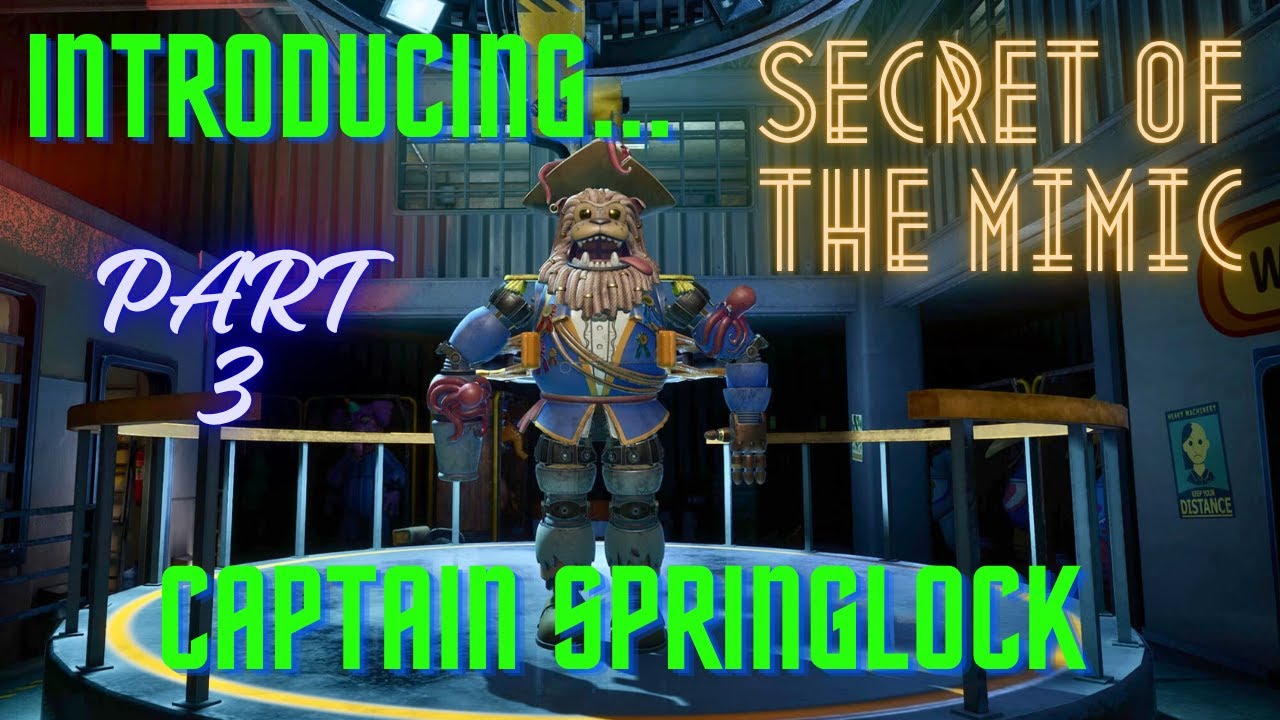 INTRODUCING...CAPTAIN SPRINGLOCK l Secret of the Mimic Part 3