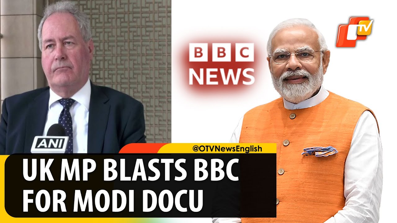 BBC Modi Documentary &lsquo;Propaganda & Disgraceful Journalism&rsquo; &ndash; British MP Bob Blackman | OTV News