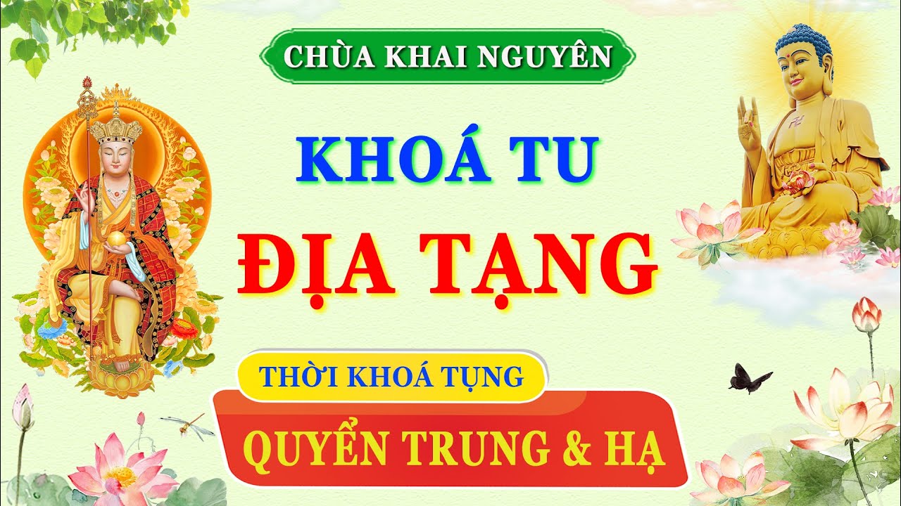 Trực Tuyến Thời Khóa Tụng Kinh Địa Tạng Quyển Trung & Hạ Khóa Tu Địa Tạng  - Ngày 19/04/2024