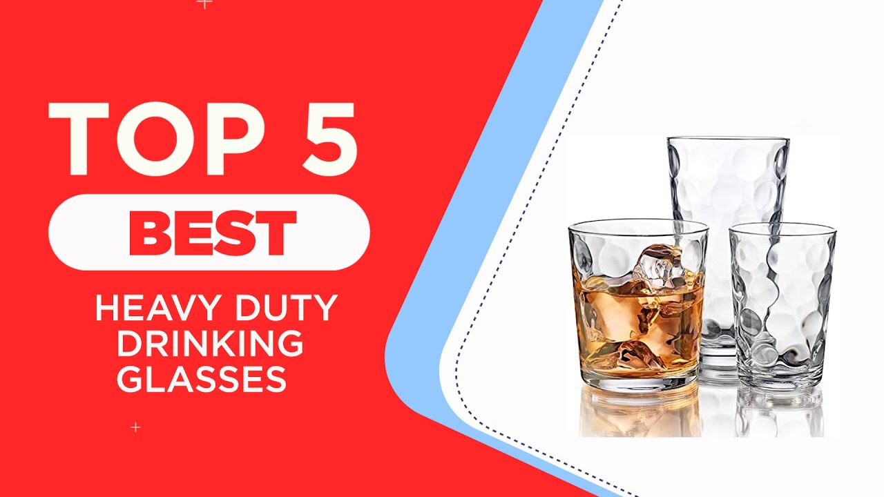 Top 5 Best Heavy Duty Drinking Glasses in 2025 ( Reviewed ) - Best Drinking Glasses