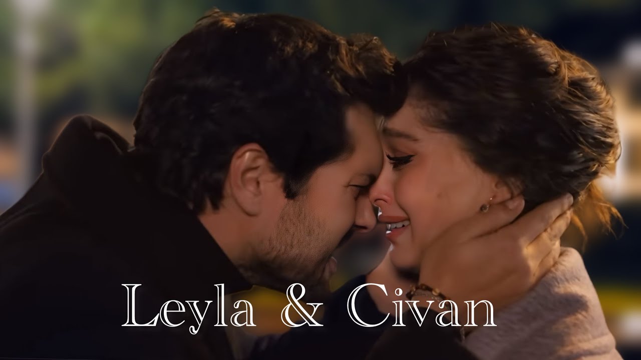 Leyla & Civan ღ
