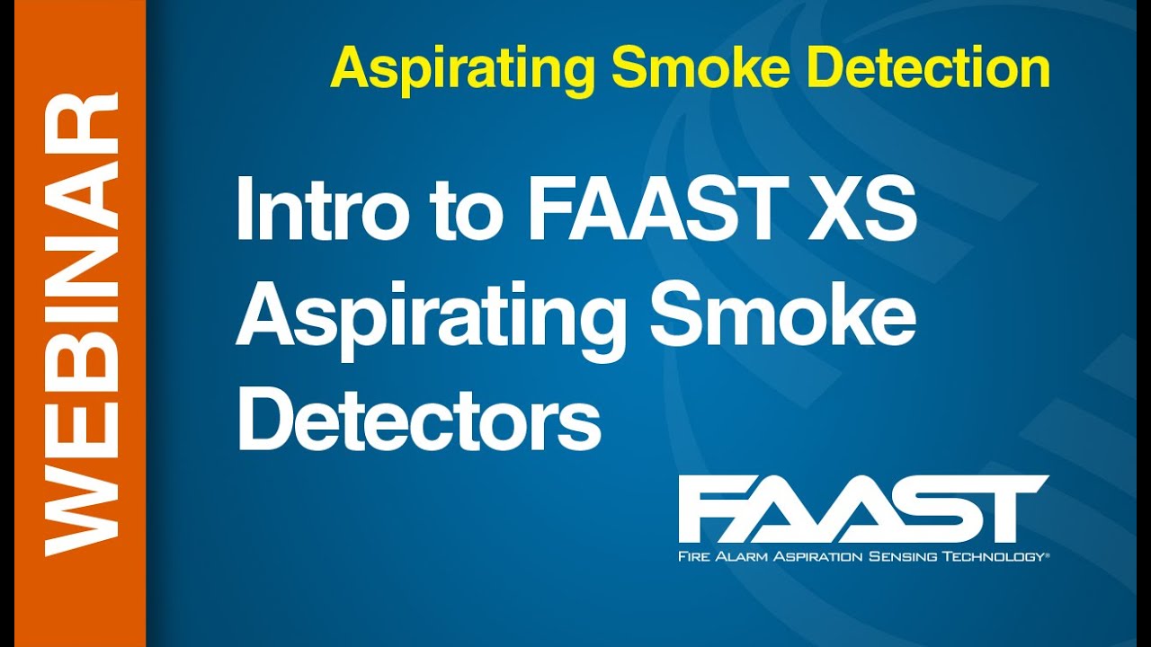 Aspirating - FAAST XS -- Intro the FAAST XS Aspirating Smoke Detector