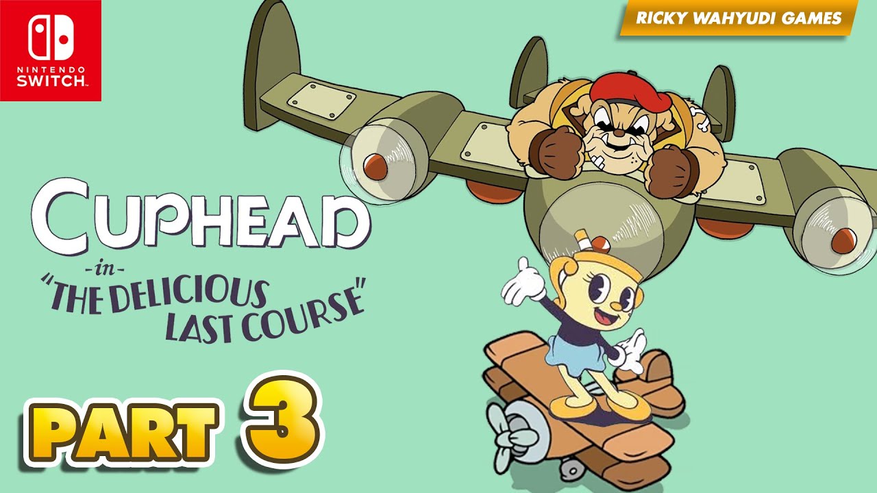 CUPHEAD IN THE DELICIOUS LAST COURSE | Part 3 - The Howling Aces in Doggone Dogfight