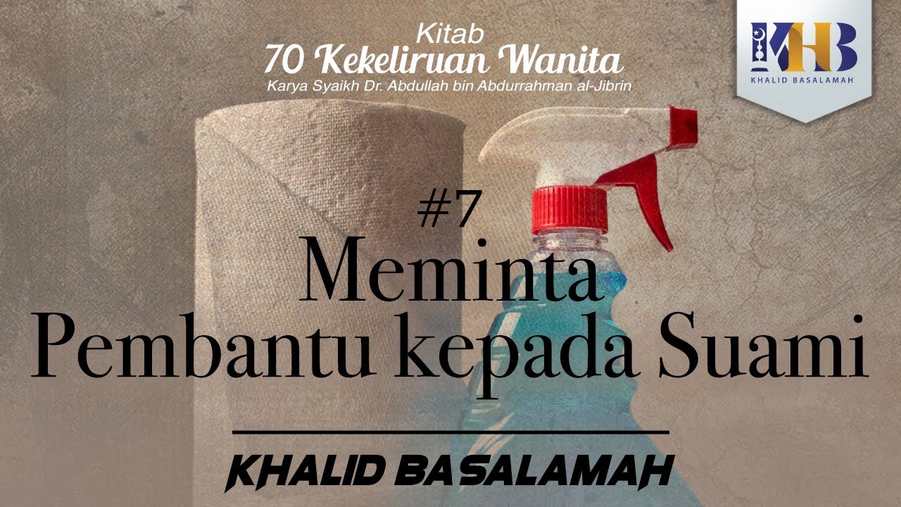 70 Kekeliruan Wanita - #7 Meminta Pembantu kepada Suami