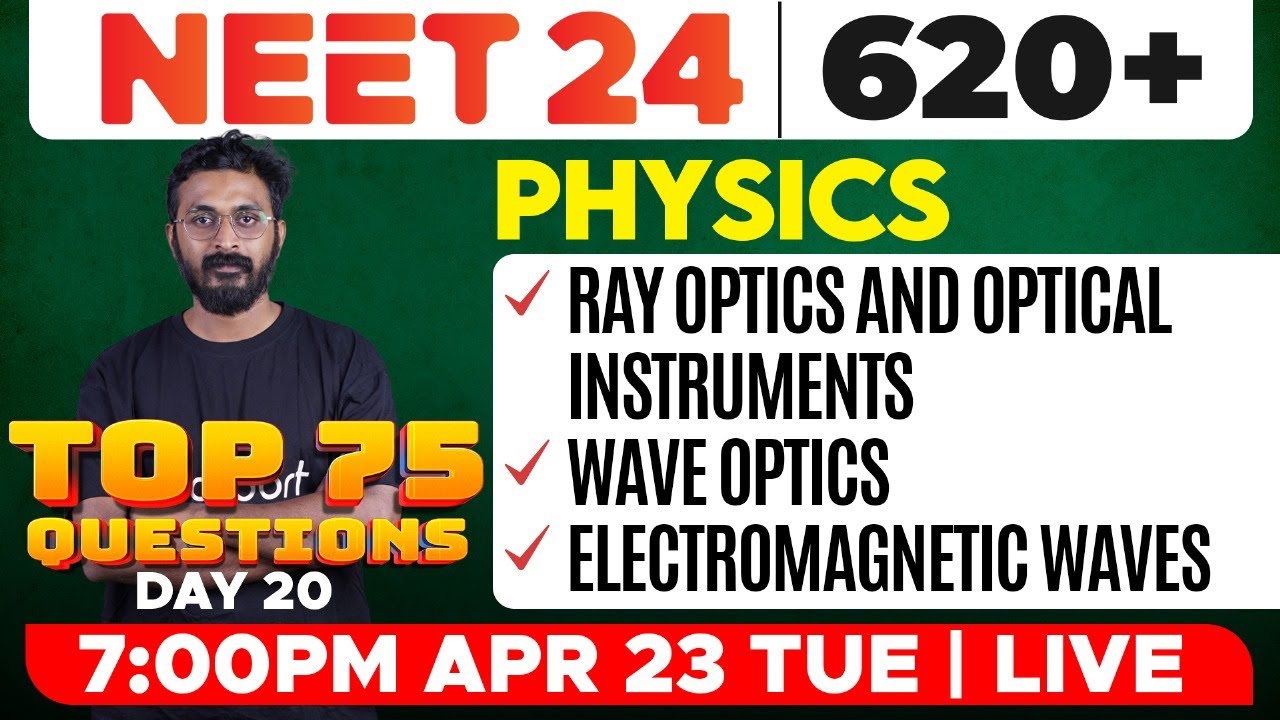 NEET 2024 - Physics | Ray Optics and Optical Instruments, Wave Optics, Electromagnetic Waves